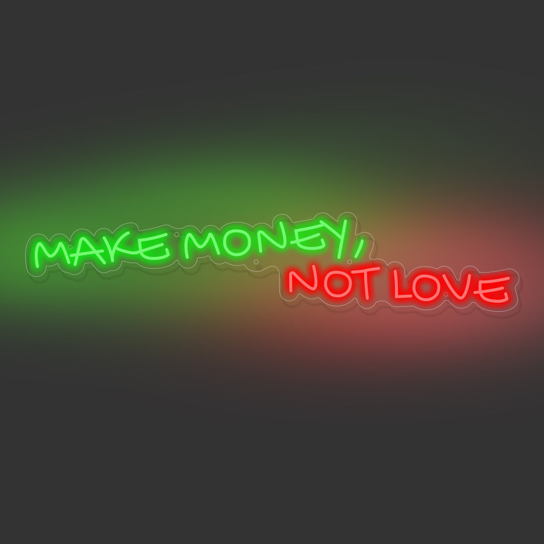 Make money not love